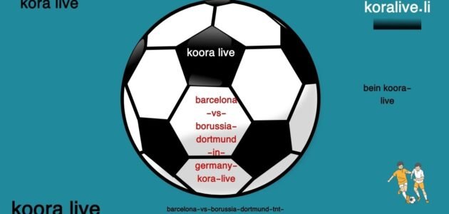 نادي برشلونة وبوروسيا دورتموند الثلاثاء 15 أبريل في ألمانيا