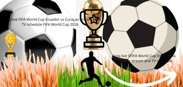 بث مباراة كوراساو الإكوادور وجدول الإذاعة على التلفزيوني تغطيات كاس العالم منصة Koora